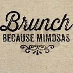 Brunch because mimosas.